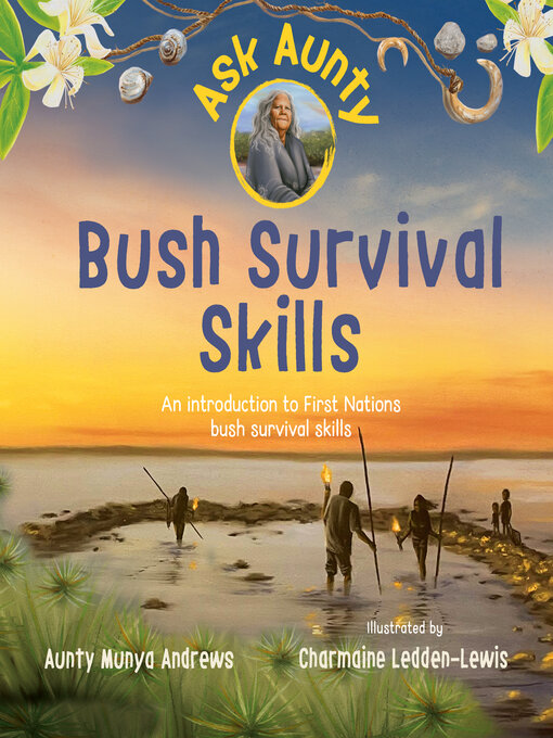Title details for Bush Survival Skills by Aunty Munya Andrews - Available